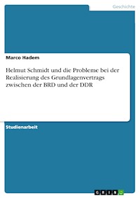Helmut Schmidt und die Probleme bei der Realisierung des Grundlagenvertrags zwischen der BRD und der DDR - Marco Hadem - E-Book