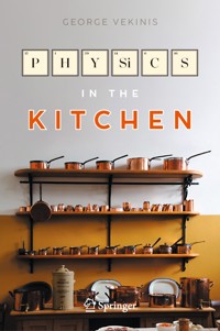 Physics in the Kitchen - George Vekinis - E-Book
