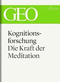Kognitionsforschung: Die Kraft der Meditation (GEO eBook Single) -  - E-Book