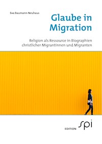 Glaube in Migration - Eva Baumann-Neuhaus - E-Book