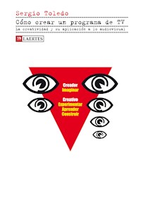 Cómo crear un programa de TV - Sergio Toledo Aral - E-Book