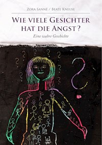 Wie viele Gesichter hat die Angst? - Zora Sanné - E-Book