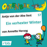Ohrenbär - eine OHRENBÄR Geschichte, 6, Folge 57: Ein verhexter Winter (Hörbuch mit Musik) - Annette Herzog - Hörbuch