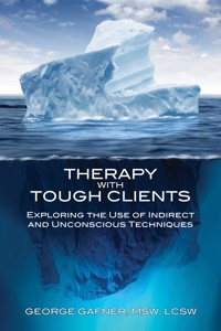 Therapy with Tough Clients - George Gafner - E-Book