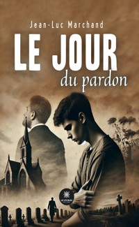 Le jour du pardon - Jean-Luc Marchand - E-Book