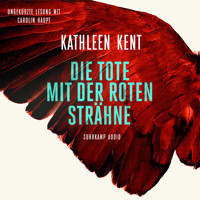 Die Tote mit der roten Strähne - Betty-Rhyzyk-Serie - Thriller, Band 1 (Ungekürzt) - Kathleen Kent - Hörbuch