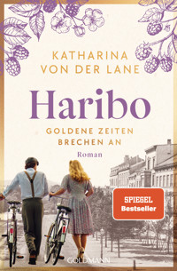 Haribo - Goldene Zeiten brechen an - Katharina von der Lane - E-Book