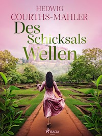 Des Schicksals Wellen - Hedwig Courths-Mahler - E-Book