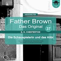 Die Schauspielerin und das Alibi - Gilbert Keith Chesterton - Hörbuch