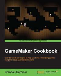 GameMaker Cookbook - Brandon Gardiner - E-Book