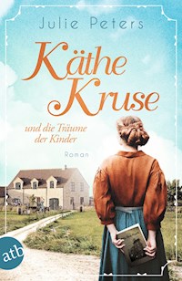 Käthe Kruse und die Träume der Kinder - Julie Peters - E-Book