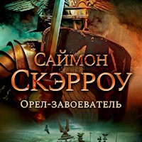 Орел-завоеватель - Саймон Скэрроу - Hörbuch
