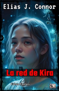La red de Kira - Elias J. Connor - E-Book