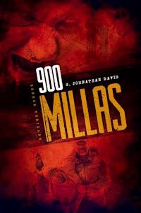 900 MILLAS - S. Johnathan Davis - E-Book
