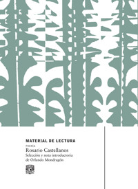 Material de Lectura. Rosario Castellanos. Poesía. - Rosario Castellanos - E-Book