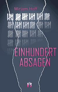 Einhundert Absagen - Mirjam Hoff - E-Book