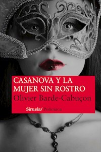 Casanova y la mujer sin rostro - Olivier Barde-Cabuçon - E-Book
