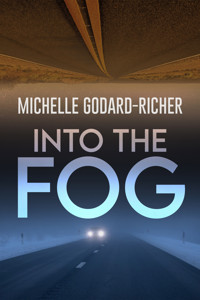 Into The Fog - Michelle Godard-Richer - E-Book