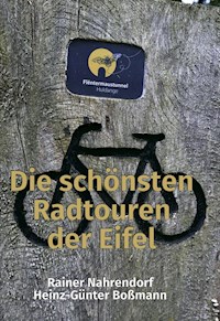 Die schönsten Radtouren der Eifel - Rainer Nahrendorf - E-Book