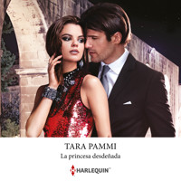 La princesa desdeñada - Tara Pammi - Hörbuch