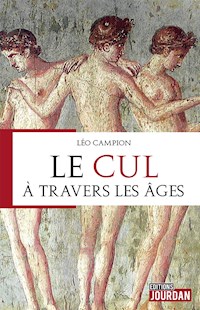 Le cul à travers les âges - Léo Campion - E-Book