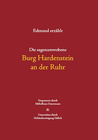 Die sagenumwobene Burg Hardenstein an der Ruhr - Edmund Oldenburg - E-Book