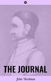 The Journal of John Woolman - John Woolman - E-Book
