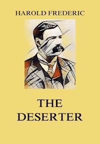 The Deserter - Harold Frederic - E-Book