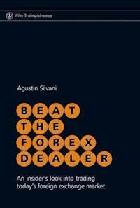 Beat the Forex Dealer - Agustin Silvani - E-Book