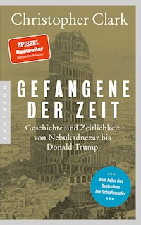 Gefangene der Zeit - Christopher Clark - E-Book