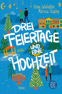 Drei Feiertage und eine Hochzeit - Uzma Jalaluddin - E-Book