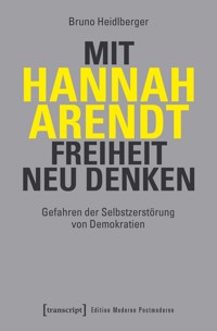Mit Hannah Arendt Freiheit neu denken - Bruno Heidlberger - kostenlos E-Book