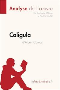 Caligula d'Albert Camus (Analyse de l'oeuvre) - lePetitLitteraire - E-Book