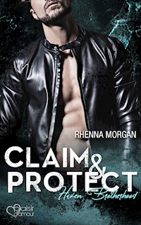 Haven Brotherhood: Claim & Protect - Rhenna Morgan - E-Book