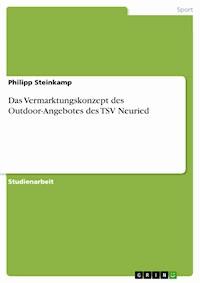 Das Vermarktungskonzept des Outdoor-Angebotes des TSV Neuried - Philipp Steinkamp - E-Book