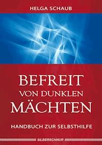 Befreit von dunklen Mächten - Helga Schaub - E-Book
