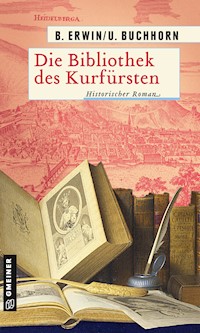Die Bibliothek des Kurfürsten - Birgit Erwin - E-Book