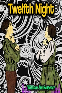 Twelfth Night - William Shakespeare - William Shakespeare - E-Book