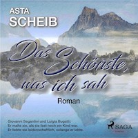 Das Schönste, was ich sah - Roman - Asta Scheib - Hörbuch