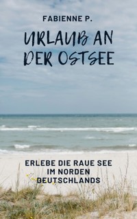 Urlaub an der Ostsee - Fabienne P. - E-Book