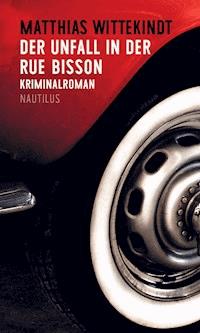 Der Unfall in der Rue Bisson - Matthias Wittekindt - E-Book
