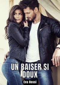 Un baiser si doux - Eva Rossi - E-Book