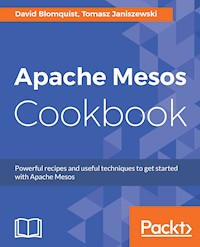 Apache Mesos Cookbook - David Blomquist - E-Book