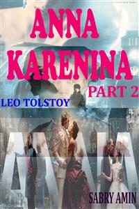ANNA KARENINA PART 2 (Annotated) - graf Leo Tolstoy - E-Book