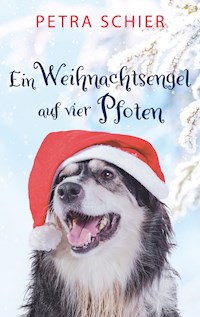 Ein Weihnachtsengel auf vier Pfoten - Petra Schier - E-Book