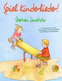 Spiel Kinderlieder! - Stephen Janetzko - E-Book