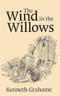 The Wind in the Willows - Kenneth Grahame - E-Book
