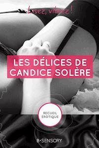 Les délices de Candice Solère - Candice Solère - E-Book