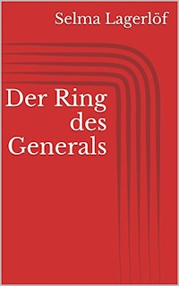 Der Ring des Generals - Selma Lagerlöf - E-Book