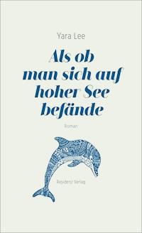 Als ob man sich auf hoher See befände - Yara Lee - E-Book